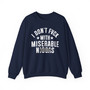 I Don't Fuck With Miserable Niggas (censored) -  Sweatshirt