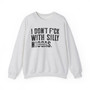 I Don't Fuck With Silly Niggas (censored) -  Sweatshirt