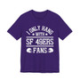 I Only Hang With SF 49ers Fans T-shirt