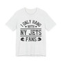I Only Hang With NY Jets Fans T-shirt