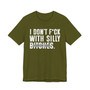 I Don't Fuck With Silly Bitches T-Shirt (blurred print)