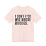 I Don't Fuck Wit Broke Bitches T-Shirt (blurred print)