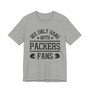 We Only Hang With Packers Fans T-shirt