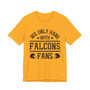 We Only Hang With Falcons Fans T-shirt