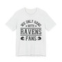 We Only Hang With Ravens Fans T-shirt