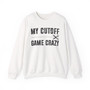 My Cutoff Game Crazy - Sweatshirt
