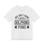 We Only Hang With Dolphins Fans T-shirt