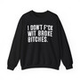 I Don't Fuck Wit Broke Bitches - Sweatshirt