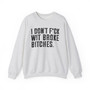 I Don't Fuck Wit Broke Bitches - Sweatshirt