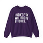 I Don't Fuck Wit Broke Bitches - Sweatshirt