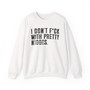 I Don't Fuck With Pretty Niggas (censored) - Sweatshirt