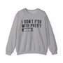 I Don't Fuck With Pretty Niggas (censored) - Sweatshirt