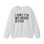 I Don't Fuck Wit Bougie Niggas (censored) - Sweatshirt