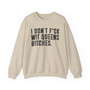 I Don't Fuck Wit Queens Bitches - Sweatshirt