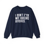 I Don't Fuck Wit Queens Bitches - Sweatshirt