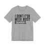 I Don't Fuck With Nosy Bitches T-Shirt (blurred print)