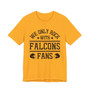 We Only Rock With Falcons Fans  T-shirt