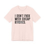 I Don't Fuck With Cheap Bitches T-Shirt (blurred print)