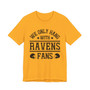 We Only Rock With Ravens Fans  T-shirt