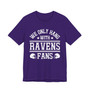 We Only Rock With Ravens Fans  T-shirt