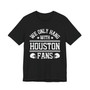 We Only Hang With Houston Fans T-shirt