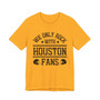 We Only Hang With Houston Fans T-shirt