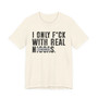 I Only Fuck With Real Niggas (censored) T-shirt 