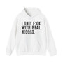 I Only Fuck With Boos Niggas (censored)- Hoodie 