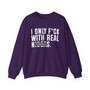 I Only Fuck With Real Niggas (censored) - Sweatshirt 