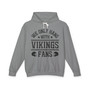 We Only Hang With Vikings Fans - Hoodie