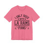 I Only Rock With La Rams Fans  T-shirt