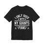 I Only Rock With NY Giants Fans T-shirt