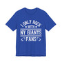 I Only Rock With NY Giants Fans T-shirt