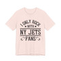 I Only Rock With NY Jets  Fans  T-shirt