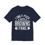 I Only Hang With Browns Fans T-shirt