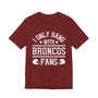 I Only Hang With Broncos Fans T-shirt