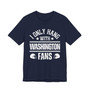 I Only Hang With Washington Fans T-shirt