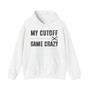 Copy of My Cutoff Game is Crazy - Hoodies