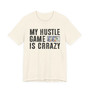 My Hustle Game Is Crrazy - T-shirt