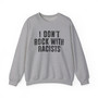 I Don't Rock With Racists - Sweatshirt 