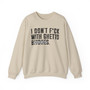 I Don't Fuck With Ghetto Bitches - Sweatshirt(blurred print)
