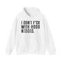 I Don't Fuck With Hood Niggas (censored) - Hoodie