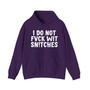 I Do Not Fuck Wit Snitches - Hoodie