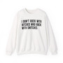 I Don't Rock With Bitches Who Rock With Snitches- Sweatshirt 