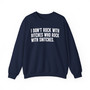 I Don't Rock With Bitches Who Rock With Snitches- Sweatshirt 