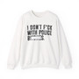 I Don't Fuck With Police Bitches - Sweatshirt Censored 