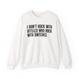 I Don't Rock With Bitches Who Rock With Snitches- Sweatshirt Censored 