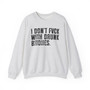I Don't Fuck With Drunk Bitches  - Sweatshirt(blurred print) 