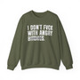 I Don't Fuck With Angry Bitches  - Sweatshirt(blurred print)