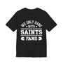We Only Hang With Saints Fans T-shirt